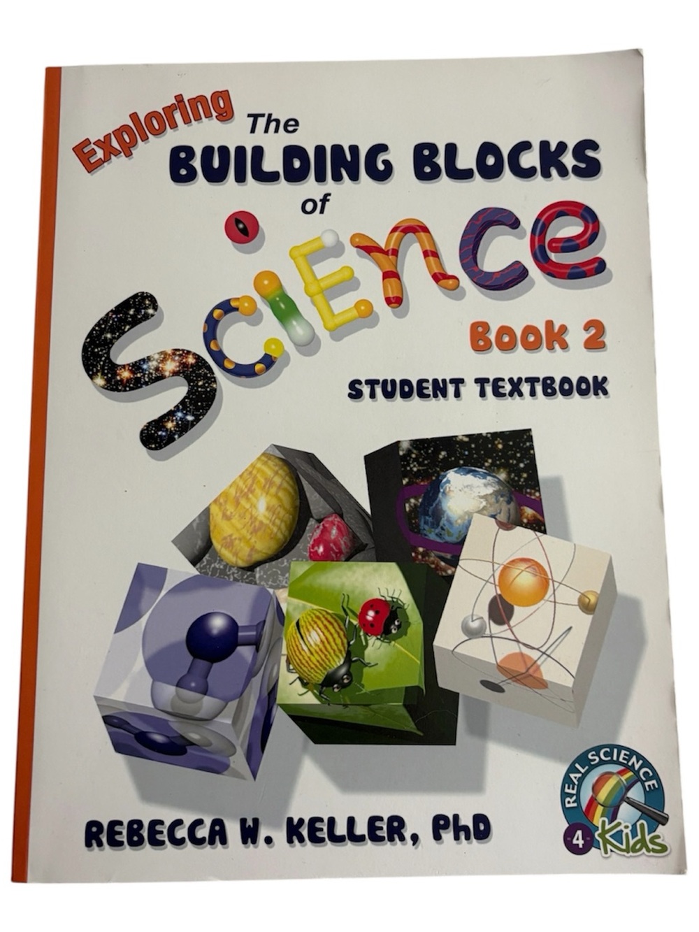 Rebecca W. Keller Exploring The Building Blocks of Science Book 2 - Student Text